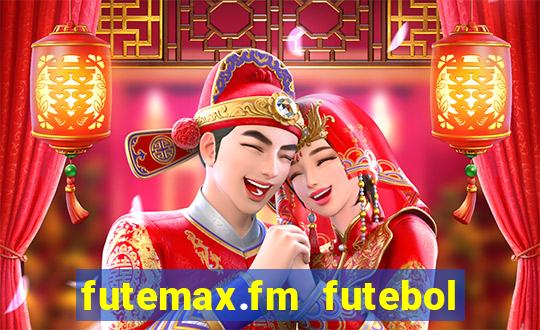 futemax.fm futebol ao vivo